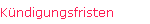 K�ndigungsfristen