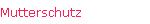 Mutterschutz