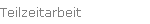 Teilzeitarbeit