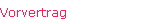 Vorvertrag