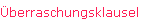 �berraschungsklausel