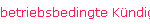 betriebsbedingte K�ndigung